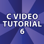 C Video Tutorial 6