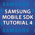 Samsung Mobile SDK Tutorial 4