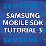 Samsung Mobile SDK Tutorial 3