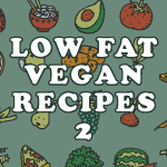 Low Fat Vegan Recipes 2
