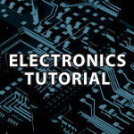 Electronics Tutorial