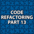 Code Refactoring 13
