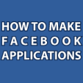 How to Make Facebook Apps
