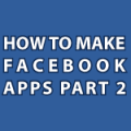 How to Make Facebook Apps 2