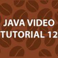 Java Video Tutorial 12