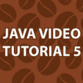 Java Video Tutorial 5