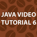 Java Video Tutorial 6