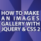 Make an Image Gallery with JQuery Pt 2