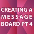 PHP Message Board Pt 4
