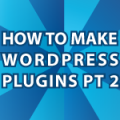 WordPress Plugin Howto Pt 2
